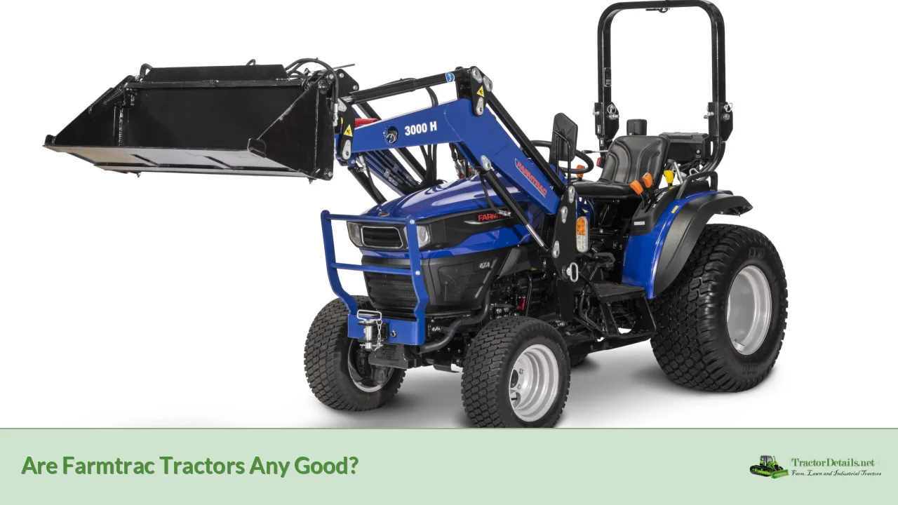 are farmtrac tractors any good?