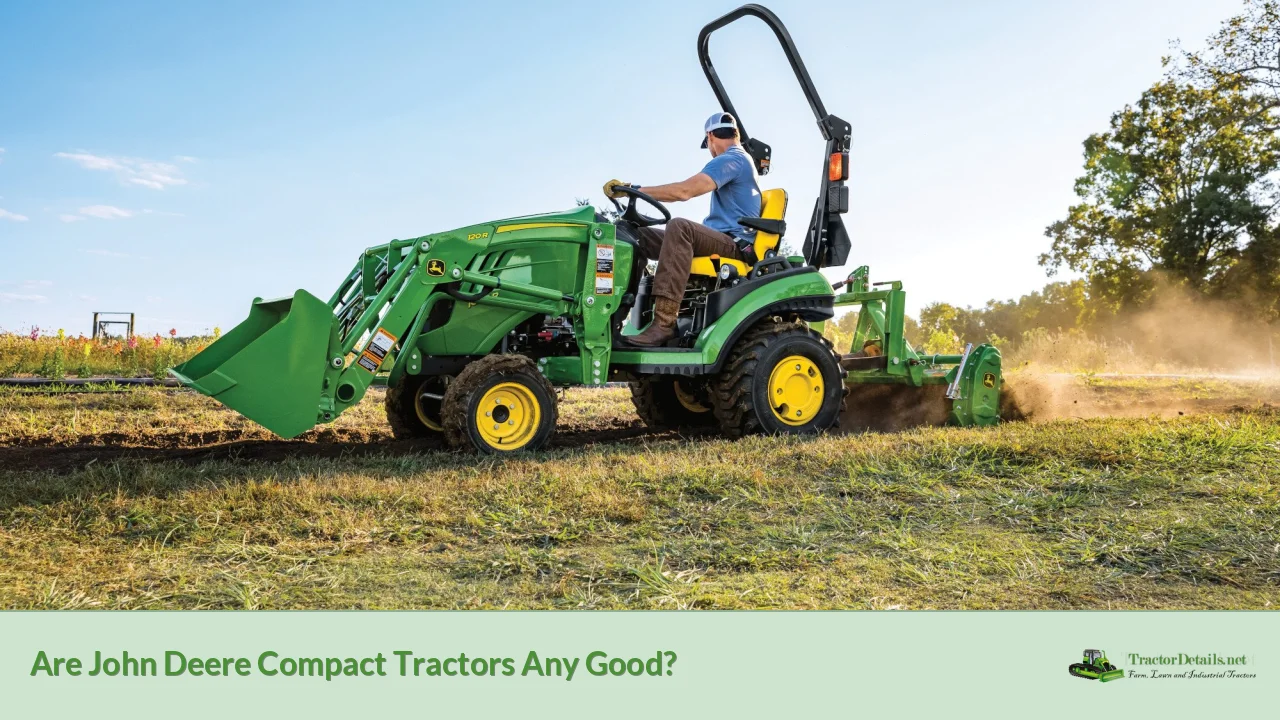 are john deere compact tractors any good?