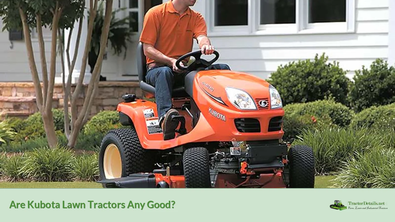 are kubota lawn tractors any good?