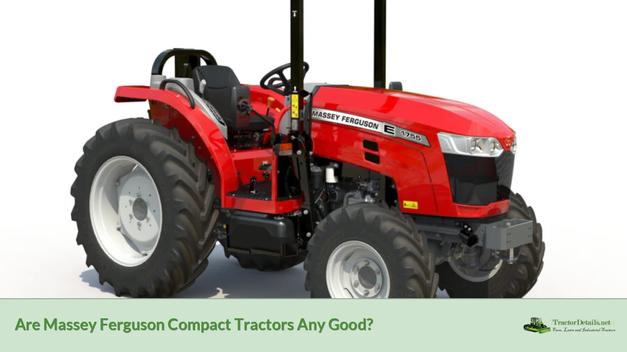 are massey ferguson compact tractors any good?